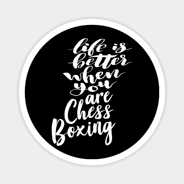 Life is Better When You Are Chess Boxing Magnet by ProjectX23Red